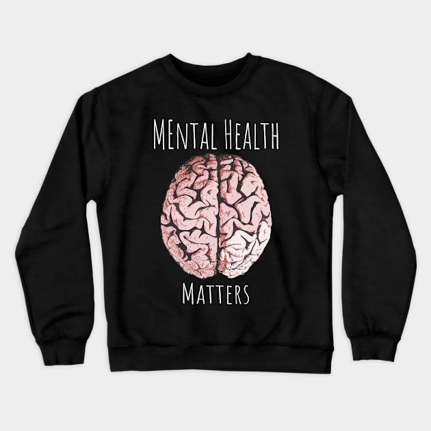 mental health matters Crewneck Sweatshirt by Collagedream